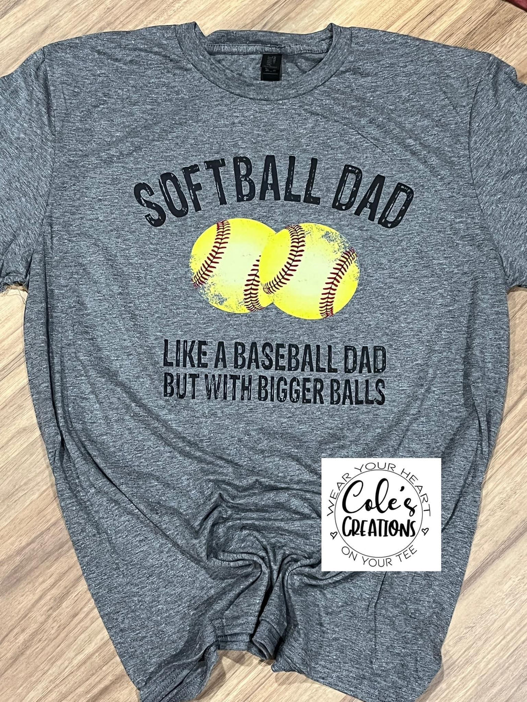 Softball Dad bigger Balls 🥎