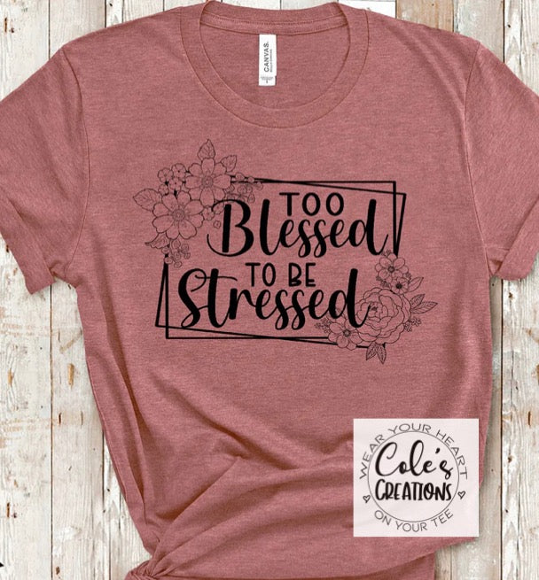 Too blessed to be stressed