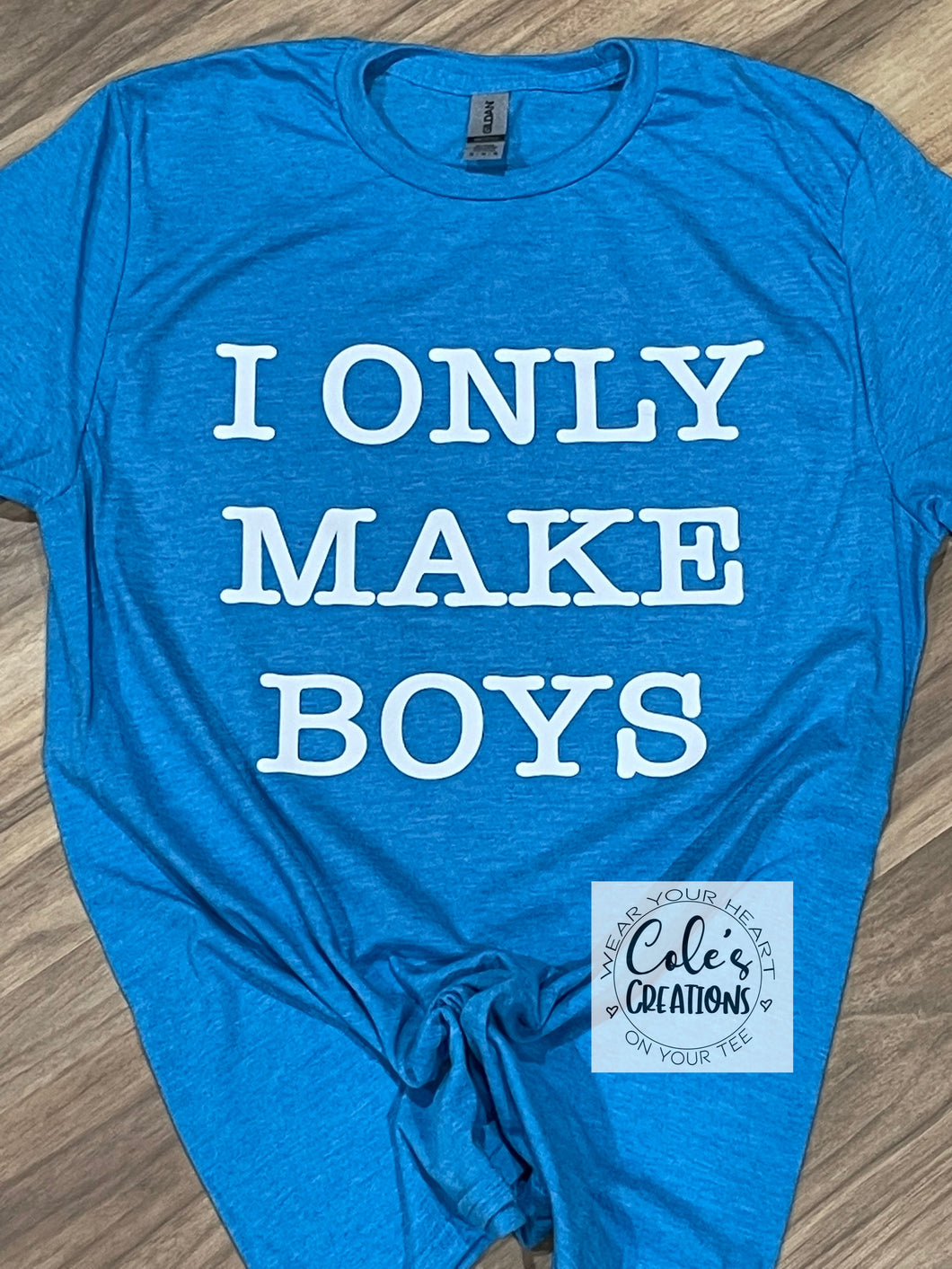 I Only make boys