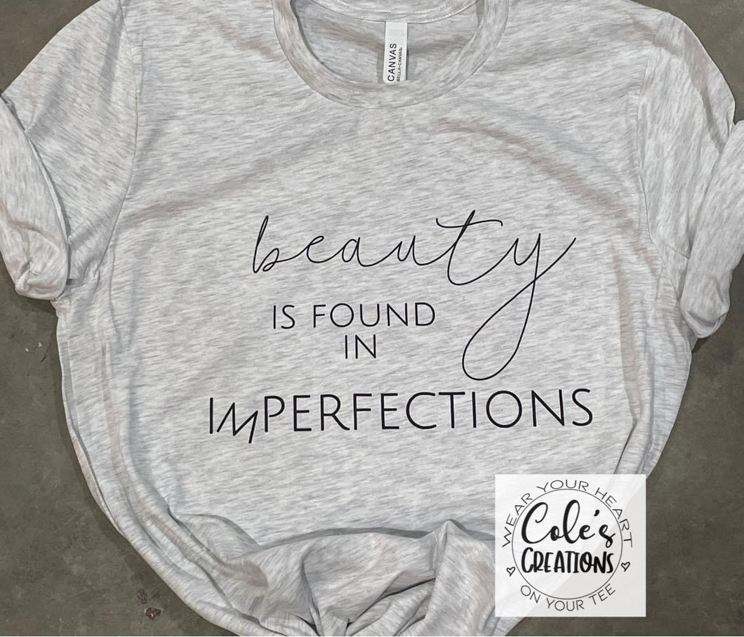 Beauty is found in Imperfections